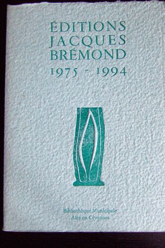 Catalogue Editions Jacques Brémond 1975-1994