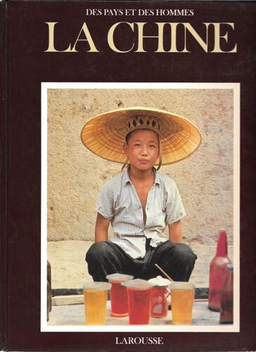 "La Chine / Des Pays Et Des Hommes" [Album / Couv. Cartonnée / 29,5 X 23,5 Cm] - Ed. Larousse (1983)