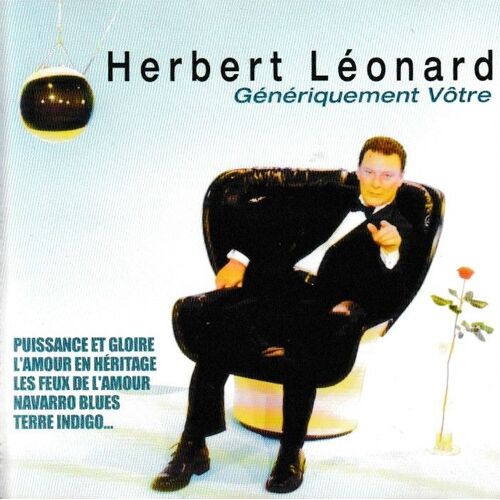 Herbert Léonard Génériquement Vôtre. 1cd 11 Tracks (P) 2001 ®Une Musique © ®Sony Music France. Made In France By ®Tf1 «1ère Édition Jewel Case» Boitier Crystal Clear. «Cd Rare» Édition Limitée Épuisée