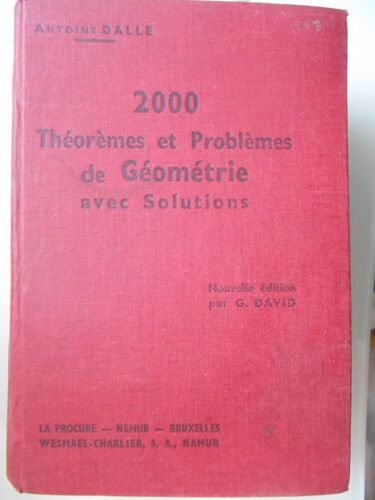 2000 Théorèmes Et Problèmes De Géométrie Avec Solutions De Antoine Dalle