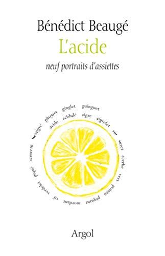 L'acide - Neuf Portraits D'assiettes - Bénédict Beaugé