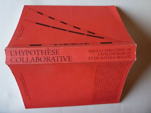 "L'hypothèse Collaborative" "Conversation Avec Les Collectifs D'architectes Français" Sous La Direction De L'ateliergeorges Et De Mathias Rollot