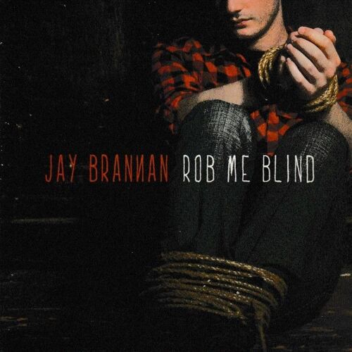 Jay Brannan Rob Me Blind. (P) 2012 ®Great Depression Records. © ®Nettwerk Productions U.K. Ltd London. Made In U.K. Cd Album De 10 Titres. Disque Rare Et Epuisé. Format Exclusif «Cardsleeve» 10 Tracks