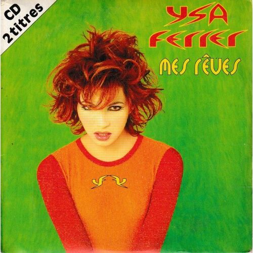 Ysa Ferrer Mes Rêves Edit Radio & Club Mix. (P) 1997 ®Polydor France. © ®Editions Polygram Music. Made In E.U. By ®Pdo. Cd Rare. «Europe Edition Limitée Et Epuisée». Cd Single De 2 Tracks «Cardsleeve»