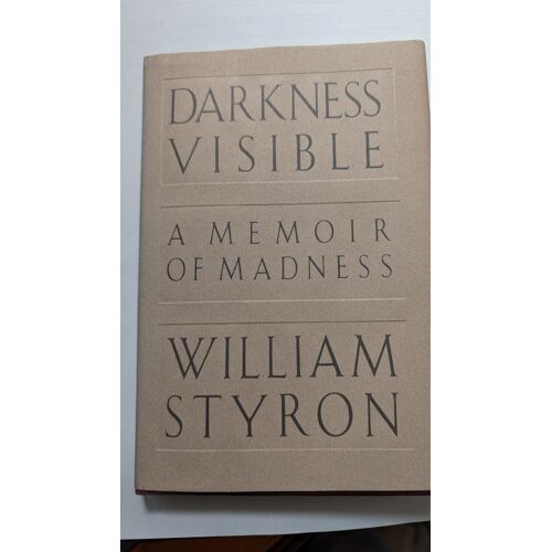 Darkness Visible: A Memoir Of Madness