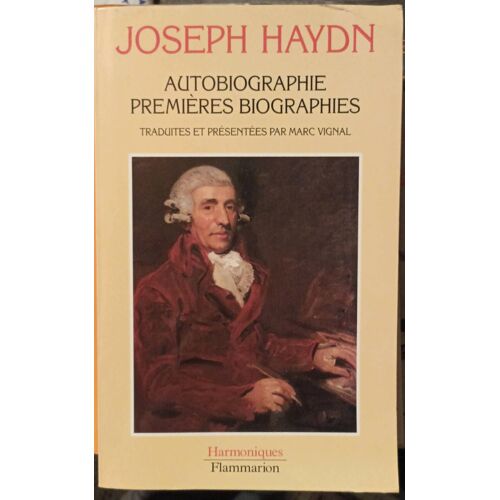 Joseph Haydn Autobiographie, Premières Biographies Par Marc Vignal Chez Flammarion
