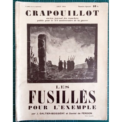 Revue Le Crapouillot Numéro Spécial Août 1934 : Les Fusillés Pour L'Exemple (Le Breton, Pollet, Chapelant, Vingré, Bersot, Souain...)