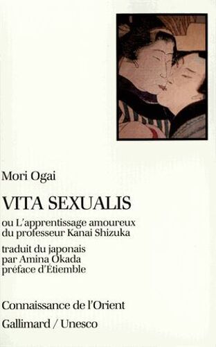 Vita Sexualis Ou L'apprentissage Amoureux Du Professeur Kanai Shizuka. Traduit Du Japonais Par Amina Okada. Préface D'etiemble