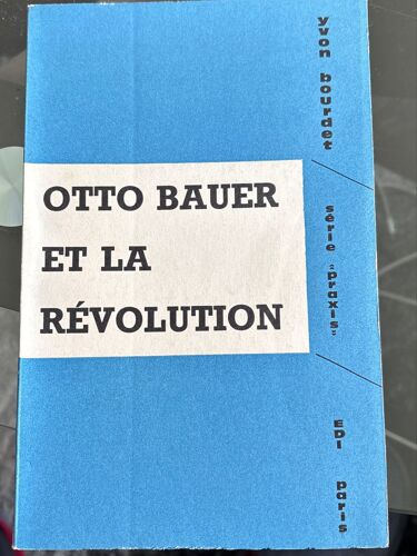 Otto Bauer Et La Révolution De Yvon Bourdet Paru Chez Édi En 1968