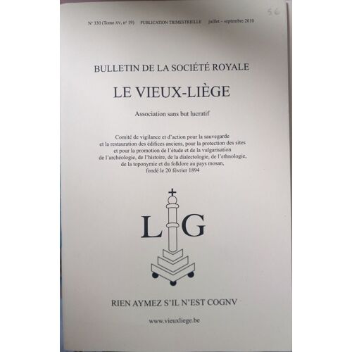 Bulletin De La Société Royale Le Vieux-Liège, N°330, (Tome Xv, N°19), Juillet-Septembre 2010