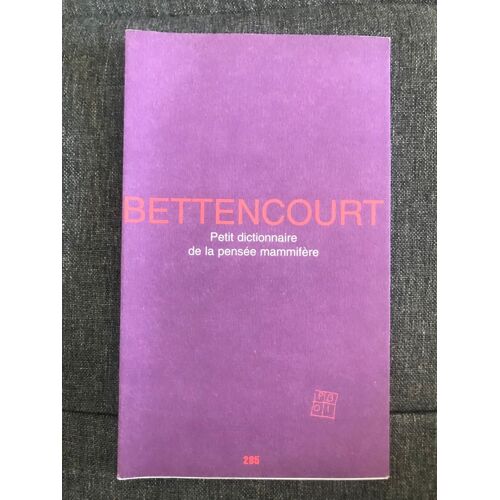 Pierre Bettencourt - Petit Dictionnaire De La Pensée Mammifèr, Éditions Jannink, 2001