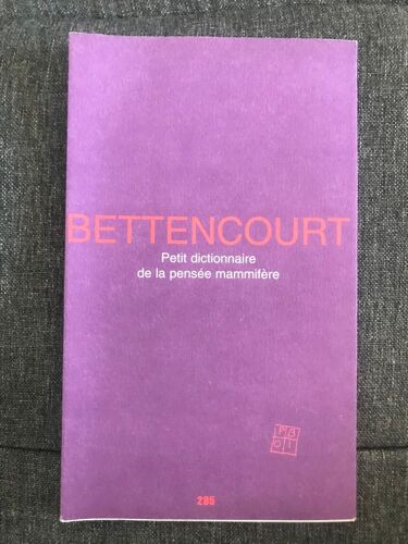 Pierre Bettencourt - Petit Dictionnaire De La Pensée Mammifèr, Éditions Jannink, 2001