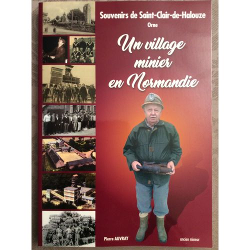 Un Village Minier En Normandie - Souvenirs De Saint-Clair-De-Halouze