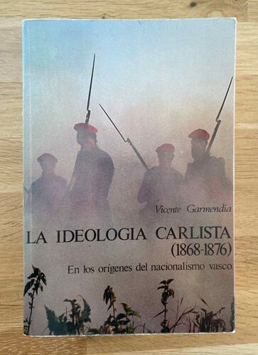 La Ideologia Carlista (1868-1876). En Los Origines Del Nationalismo Vasco
