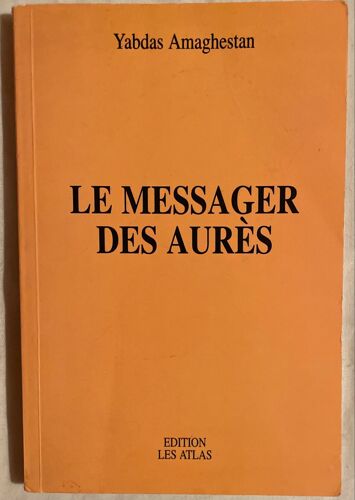Le Messager Des Aurès - Yabdas Amaghestan 