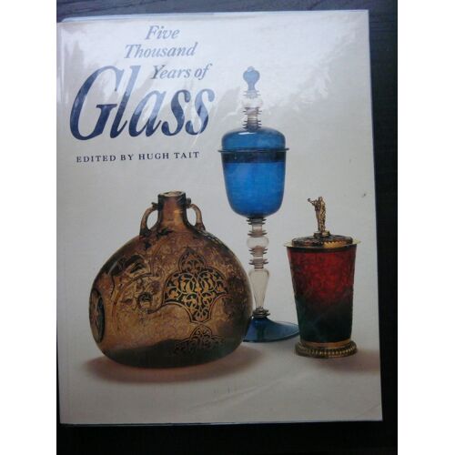 Five Thousand Years Of Glass