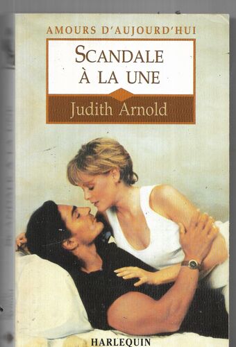 Collection Harlequin - Judith Arnold - Scandale À La Une