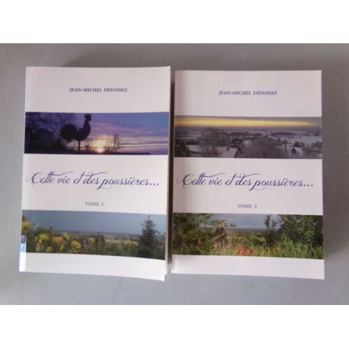 Cette Vie Et Des Poussières / Tomes 1 Et 2 / Jean-Michel Defossez / Auto-Édité 2018