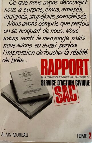 Éditions Alain Moreau - 1982 - Rapport  De La Commission  D’Enquête  Sur Les Activités  Du Service  D’Action  Civique - Le Sac - Tome 2 
