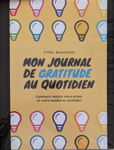 Mon Journal De Gratitude Au Quotidien: Comment Réduire Votre Stress Et Votre Anxiété Au Quotidien