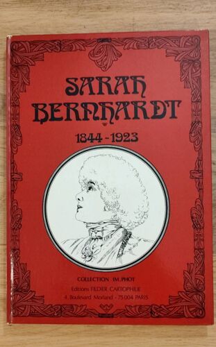 Sarah Bernhardt : 1844-1923 (Collection Im. Phot)