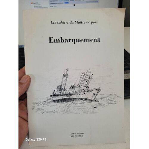Les Cahiers Du Maitre De Port ... Embarquement ... Eric De Smedt