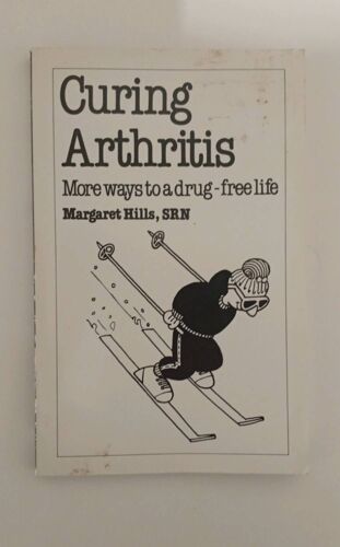 Curing Arthritis - More Ways To A Drug-Free Life Margaret Hills, Srn  Sheldon Press 0859696286 9780859696289 13,3 X 21,0 X 0,6 Cm. 1990 1991 1992 86 Pages Broché