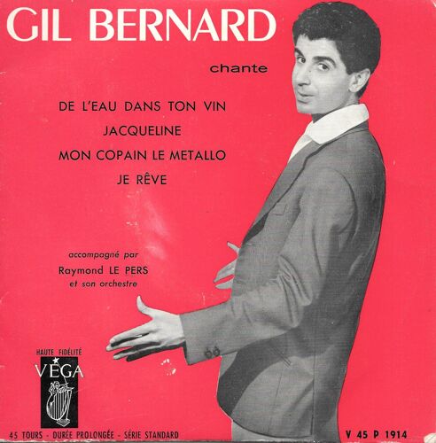 Gil Bernard : De L'eau Dans Ton Vin / Jacqueline / Mon Copain Le Metallo / Je Reve [Vinyle 45 Tours 7" Ep] 1958