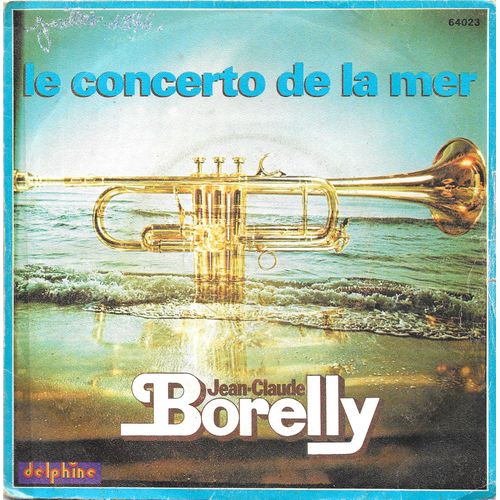 Jean-Claude Borelly : Le Concerto De La Mer / Amour De Sable [Vinyle 45 Tours 7"] 1976