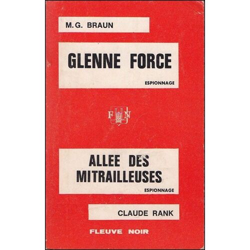 Glenne Force De Claude Rank - Allée Des Mitrailleuses De M. G. Braun, Fleuve Noir Double Volume 1967-1968