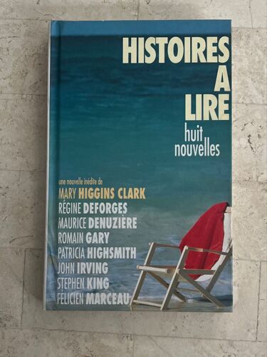 Histoires À Lire - Huit Nouvelles - | Mary Higgins Clark, Régine Deforges, Maurice Denuzière, Romain Gary, Stephen King 