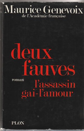 Maurice Genevoix - Deux Fauves Suivi De L'Assassin Gai L'Amour- Plon 1973 - 425 Pages -135x215x40 Mm 0,52 Kg