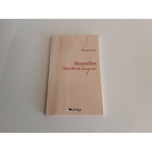 Nouvelles Insomniaques Herve Druez Editions Je Publie 2015