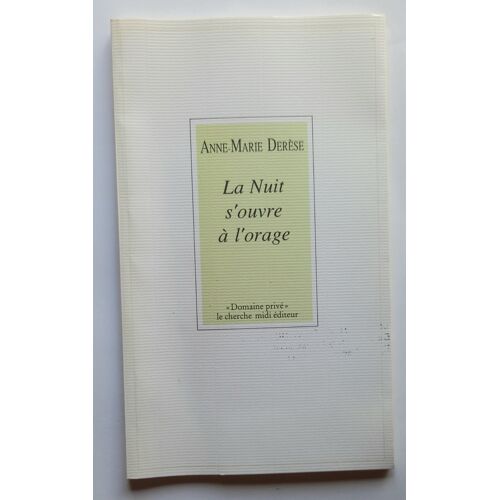 Anne-Marie Dérèse. La Nuit S Ouvre À L Orage. Edition Originale (Dédicacée) 1990
