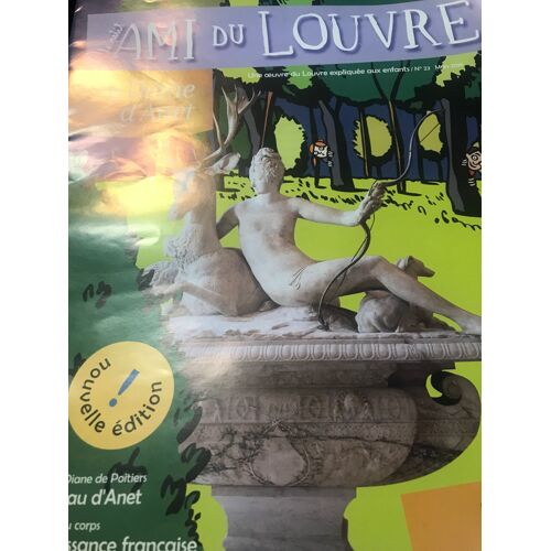 Le Petit Ami Du Louvre N.23 : La Diane D Anet - Societe Des Amis Du Louvre - Mars 2016