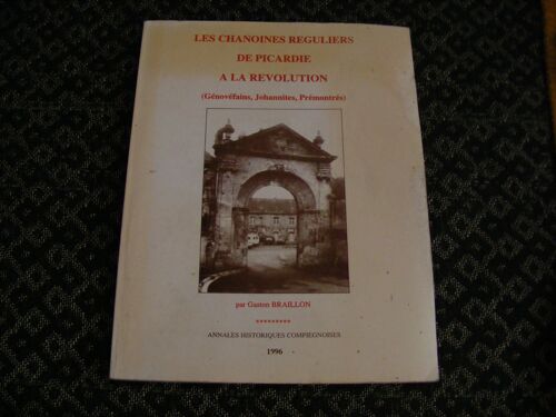 Les Chanoines Réguliers De Picardie À La Révolution (Génovéfains, Johannites, Prémontrés)