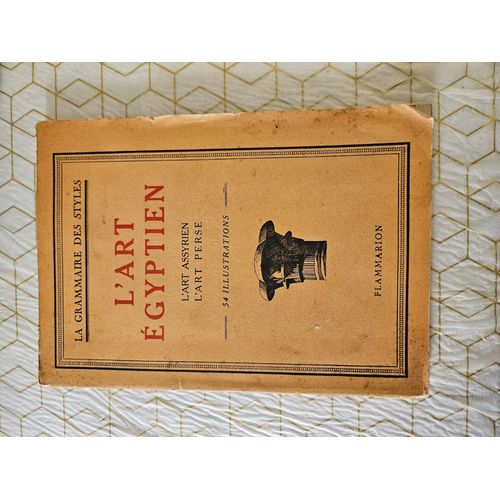L'Art Égyptien, La Grammaire Des Styles, Livre Sur L'Art, Ancien, Architecture, Collection 1929