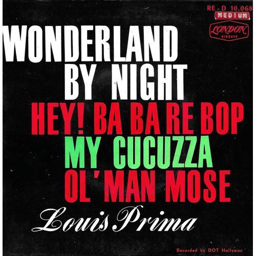 Louis Prima : Wonderland By Night (Neumann) 3'09 - Hey ! Ba-Ba-Be-Bop (C. Hammer, L. Hampton) 2'08 / My Cucuzza (V. Corpora, M. Rogers) 2'08 - Ol'man Mose (Randolph, Armstrong) 3'35