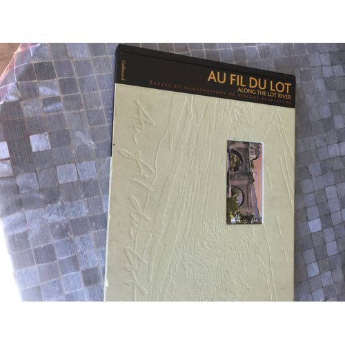 Au Fil Du Lot : Along The Lot River - Desplanche Vincent Édition Gallimard 2002