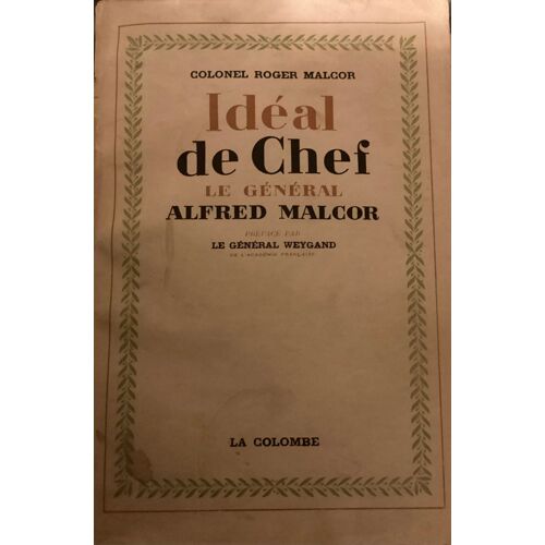 Roger Malcor - Idéal De Chef - Le Général Alfred Malcor - 1956