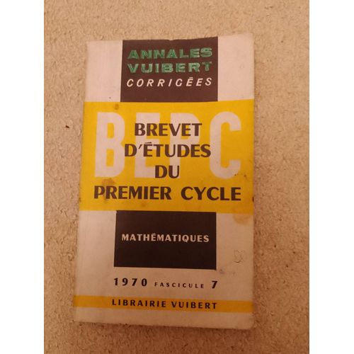 Annales Vuibert Corrigées Bepc Mathématiques 1970