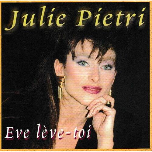 Julie Pietri Ève Lève Toi. Best Of. 1 Cd Compilation 12 Titres Pop Love. (P) 2000 ®Sony Music Media © ®Sony Music Entertainment France Sa. Made In Austria. By ®Sony Music. 1ère Édition. Cd Rare Épuisé