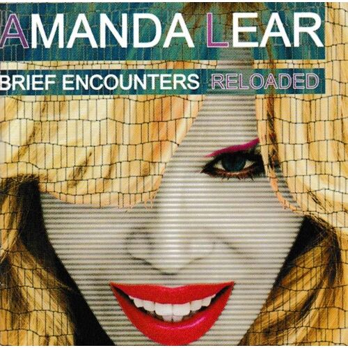 Amanda Lear Brief Encounters Reloaded. Import Uk 1cd 15 Titres Dance (P) 2010 ®Prolific Media Group Uk ®Just Good Music For Your Ears © ®Pmg Music Uk ®Siae Made In Uk By ®Hilux 1ère Édition Uk Cd Rare