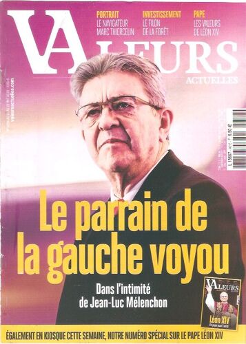 Valeurs Actuelles 4616 Melaencho0n Le Parrain De La Gauche Voyou Marc Thiercelin La Foret Le Pape