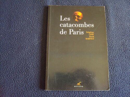 Les Catacombes De Paris - Delphine Cerf/David Babinet - Moulenq 1994