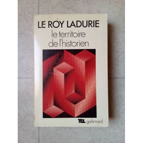 Le Territoire De L' Historien - Emmanuel Leroy Ladurie - Collection Tel Gallimard