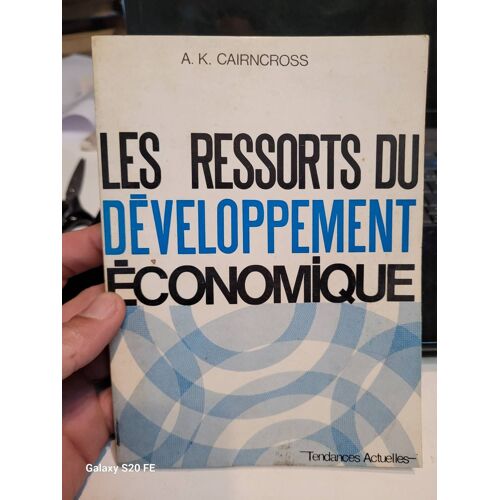 Les Ressorts Du Developpement Economique ... A.K. Cairncross
