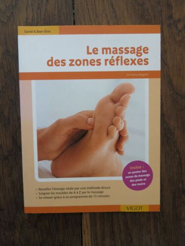 Le Massage Des Zones Réflexes De Franz Wagner. Vigot. 2007