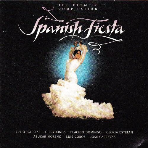 The Olympic Compilation Spanish Fiesta Julio Iglesias Gloria Estefan Jose Carreras Gipsy Kings