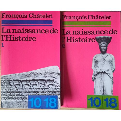 François Chatelet - La Naissance De L Histoire - 2 Volumes